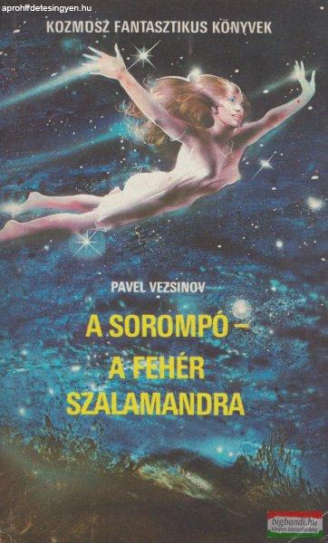 Pavel Vezsinov - A sorompó - A fehér szalamandra 