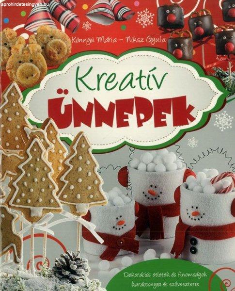 Kreatív ünnepek - Dekorációs ötletek és finomságok karácsonyra és
szilvesztere 