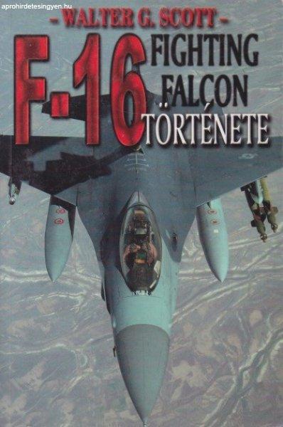 Walter G. Scott - F–16 ?Fighting Falcon története - Antikvár
könyvritkaság
