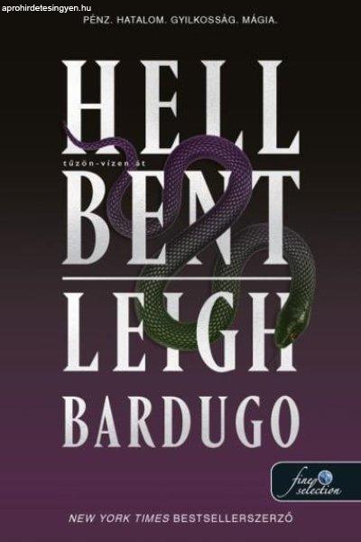 Leigh Bardugo - Hell Bent - Tuzön-vízen át (Alex Stern 2.)
