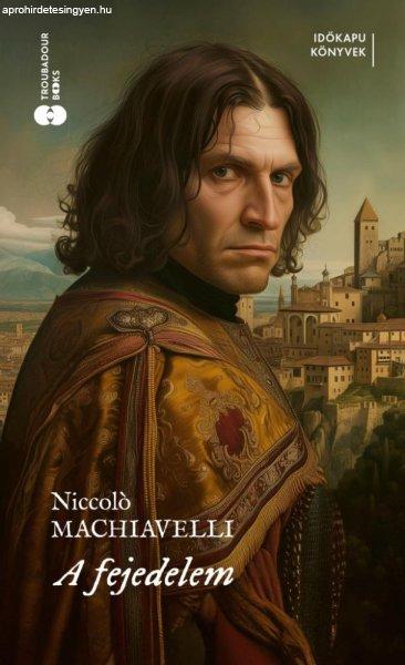 Machiavelli Niccolo - A fejedelem