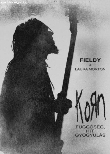 Fieldy, Laura Morton - Korn - Függőség, hit, gyógyulás