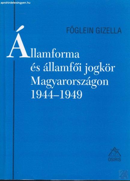 ÁLLAMFORMA ÉS ÁLLAMFŐI JOGKÖR MAGYARORSZÁGON, 1944-1949