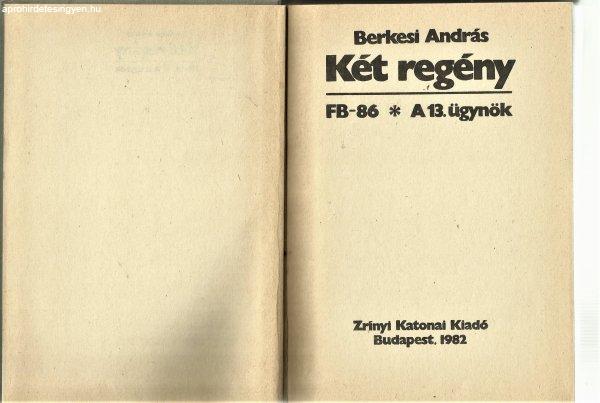 Berkesi András - FB86-A 13. ügynök-két regény