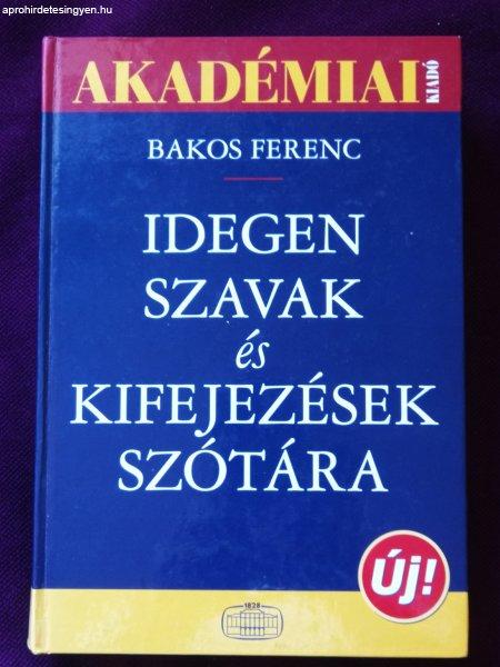 Bakos Ferenc	Idegen szavak és kifejezések szótára