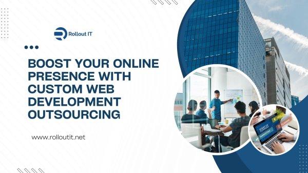 Boost Your Online Presence with Custom Web Development Outso