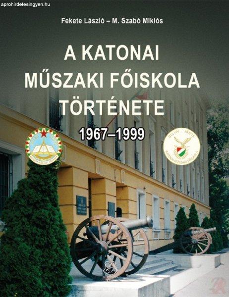 A KATONAI MŰSZAKI FŐISKOLA TÖRTÉNETE 1967–1999