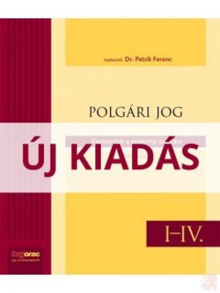 POLGÁRI JOG I-IV. - Kommentár a gyakorlat számára