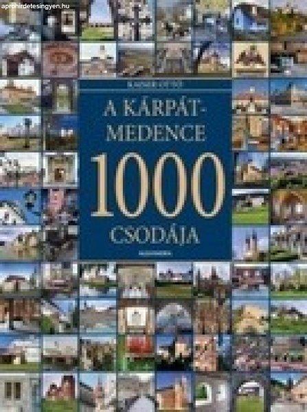 A KÁRPÁT-MEDENCE 1000 CSODÁJA