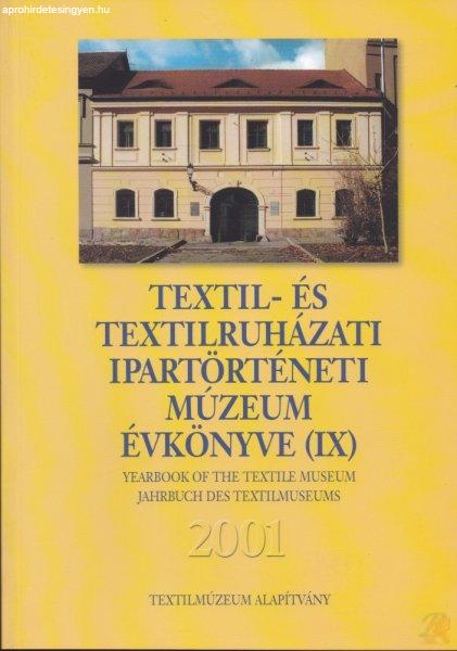 TEXTIL- ÉS TEXTILRUHÁZATI MÚZEUM ÉVKÖNYVE (IX.) 2001