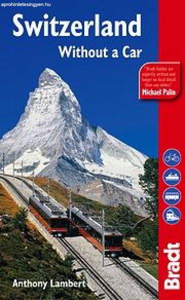 Switzerland: A Guide to Exploring the Country by Public Transport - Bradt
