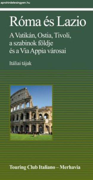 Róma és Lazio - A Vatikán, Ostia, Tivoli, a szabinok földje és a Via Appia
városai