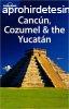Cancn, Cozumel & the Yucatn - Lonely Planet