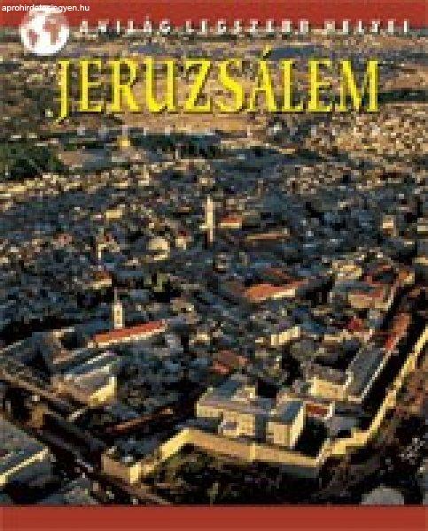 Jeruzsálem - A világ legszebb helyei
