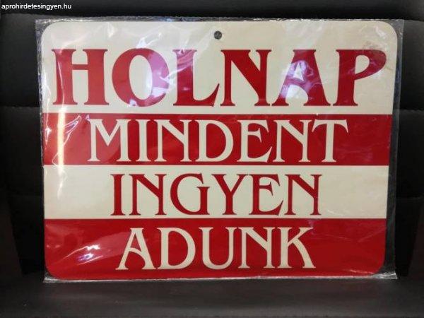 Tréfás tábla - Holnap mindent ingyen adunk 