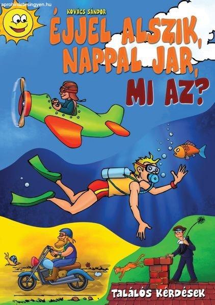 Találós kérdések - Éjjel alszik, nappal jár, mi az ? Jó állapotú
antikvár