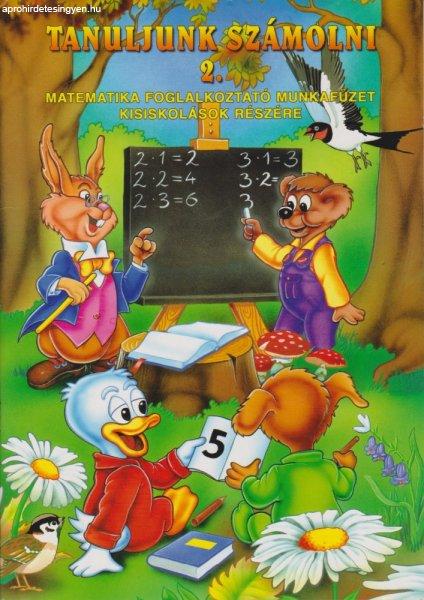 Tanuljunk számolni 2. - Matematika foglalkoztató munkafüzet kisiskolások
részére