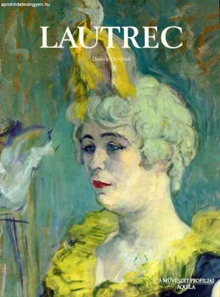 Lautrec - A művészet profiljai