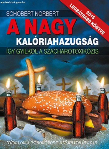 Schobert Norbert: A ?nagy kalóriahazugság