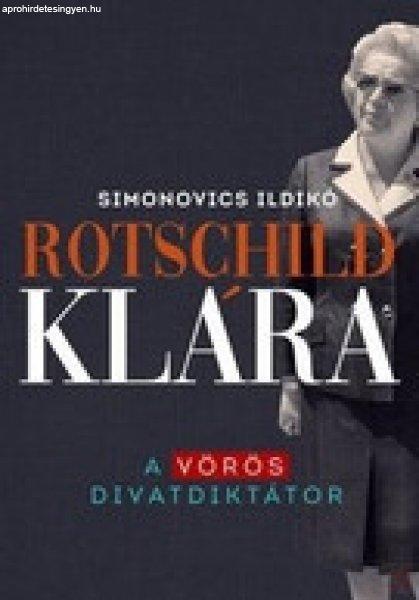 ROTSCHILD KLÁRA - A VÖRÖS DIVATDIKTÁTOR