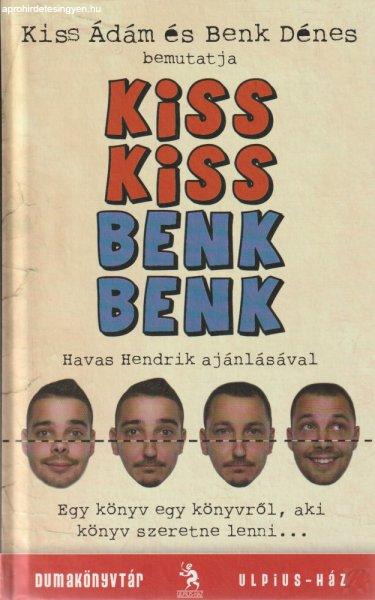 KISS KISS BENK BENK