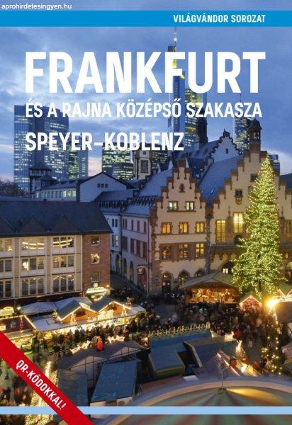 Frankfurt és a Rajna középső szakasza (Speyer – Koblenz) útikönyv -
VilágVándor