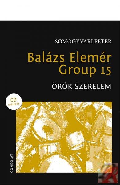 BALÁZS ELEMÉR GROUP 15 - ÖRÖK SZERELEM