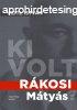 KI VOLT RKOSI MTYS?