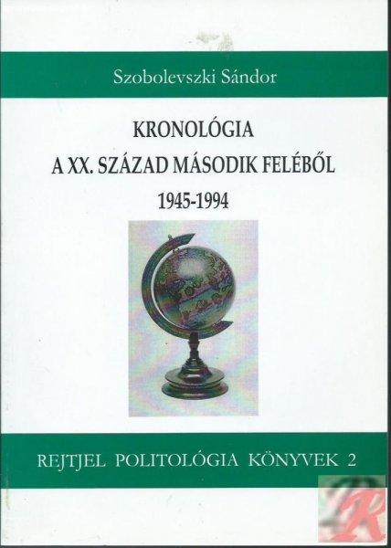 KRONOLÓGIA A XX. SZÁZAD MÁSODIK FELÉBŐL 1945-1994