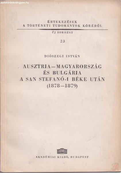 AUSZTRIA-MAGYARORSZÁG ÉS BULGÁRIA A SAN STEFANÓ-I BÉKE UTÁN (1878-1879)