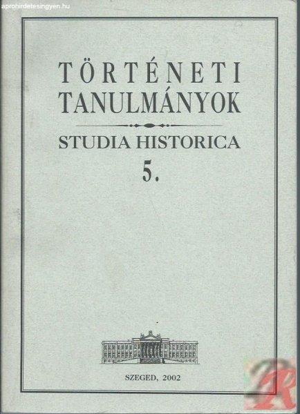 TÖRTÉNETI TANULMÁNYOK - STUDIA HISTORICA 5.