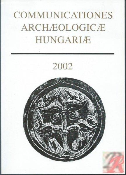 COMMUTATIONES ARCHAEOLOGICAE HUNGARIAE 2002