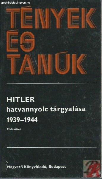 HITLER HATVANNYOLC TÁRGYALÁSA 1939-1944 I-II.