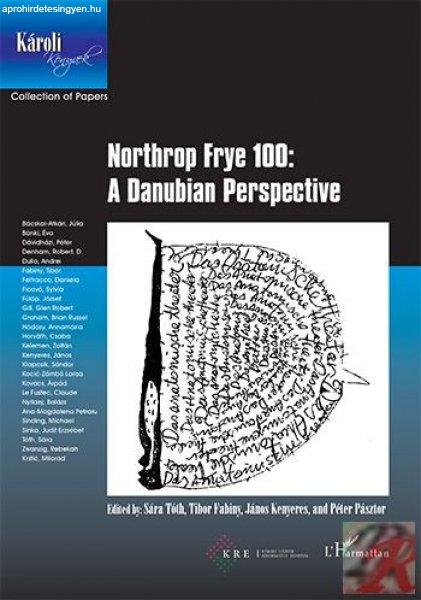 NORTHROP FRYE 100: A DANUBIAN PERSPECTIVE
