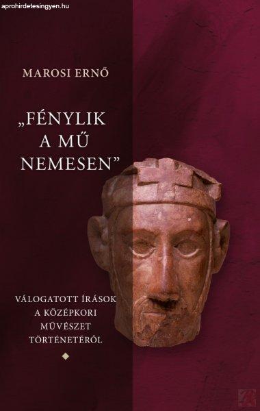 "FÉNYLIK A MŰ NEMESEN" 1-3. kötet