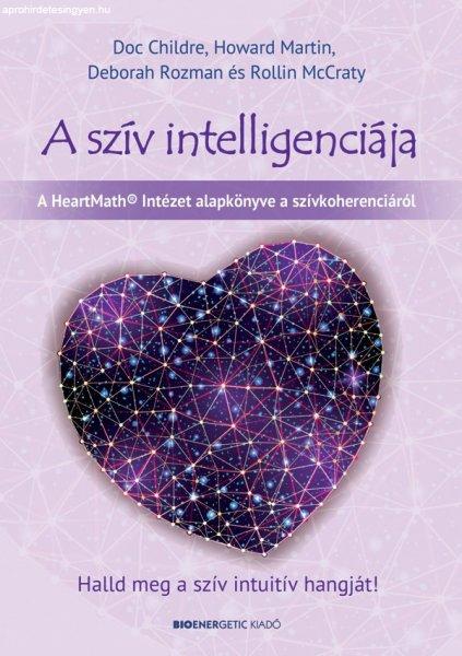 Doc Childre Howard Martin Deborah Rozman Rollin McCraty: A szív
intelligenciája - Halld meg a szív intuitív hangját! 