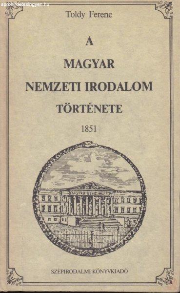 A MAGYAR NEMZETI IRODALOM TÖRTÉNETE (1851)