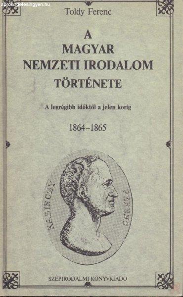 A MAGYAR NEMZETI IRODALOM TÖRTÉNETE (1864-1865)