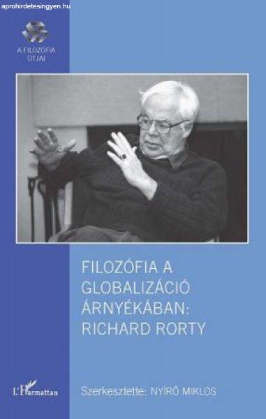 FILOZÓFIA A GLOBALIZÁCIÓ ÁRNYÉKÁBAN: RICHARD RORTY