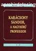 KARCSONY SNDOR, A NAGY HR PROFESSZOR