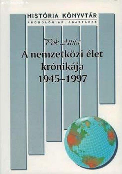 A NEMZETKÖZI ÉLET KRÓNIKÁJA 1945-1997