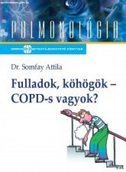 FULLADOK, KÖHÖGÖK - COPD-S VAGYOK?
