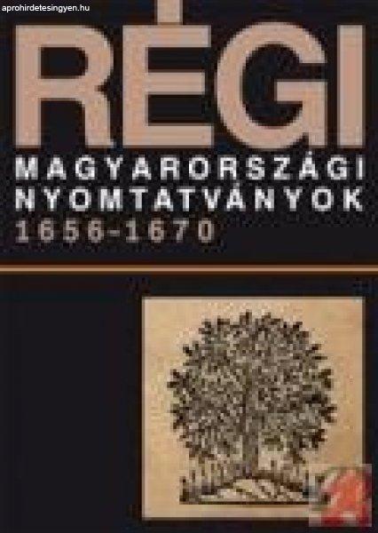 RÉGI MAGYARORSZÁGI NYOMTATVÁNYOK 1656-1670. 4. KÖTET
