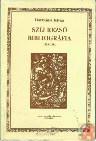 SZÍJ REZSŐ BIBLIOGRÁFIA 1934-1991