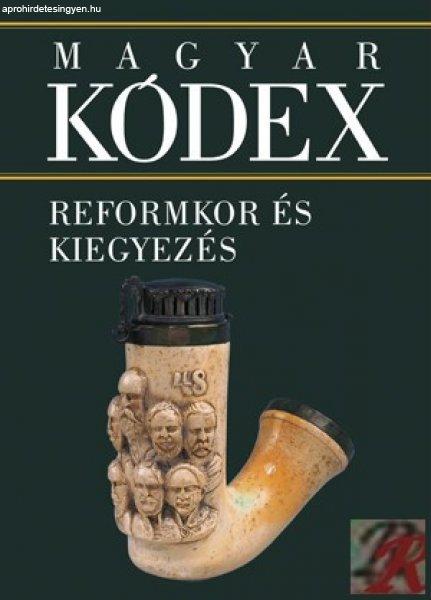 MAGYAR KÓDEX 4. kötet - Reformkor és kiegyezés