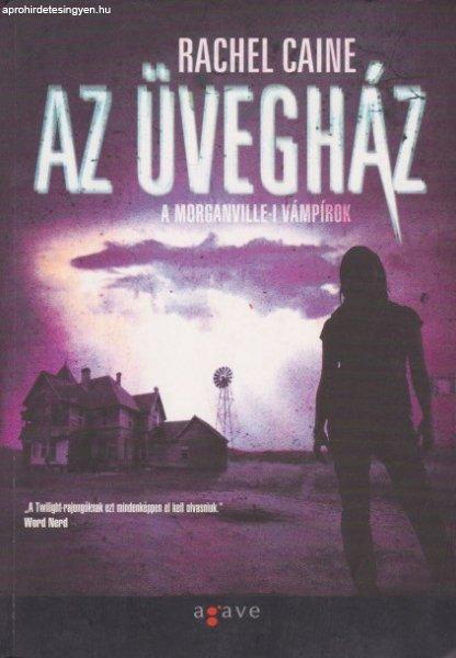 Rachel Caine - Az ?üvegház (A morganville-i vámpírok 1.) Antikvár