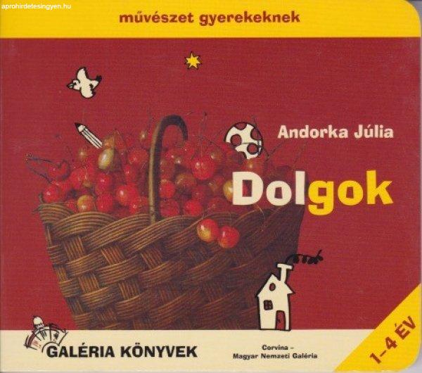 Andorka Júlia - Dolgok (Művészet gyerekeknek 2.) Jó állapotú antikvár