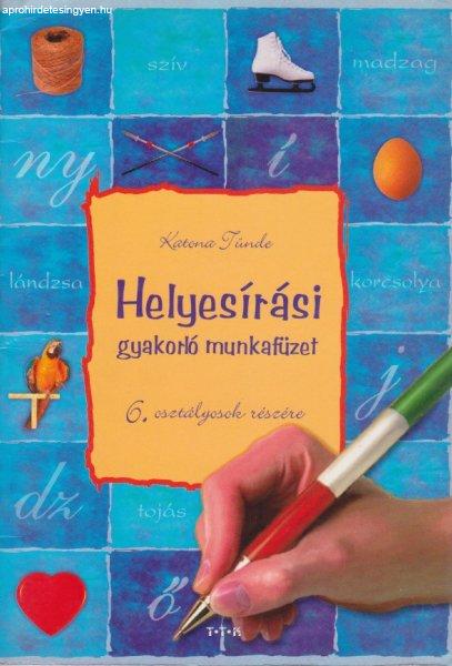 Helyesírási ?gyakorló munkafüzet 6. osztályosok részére - Antikvár