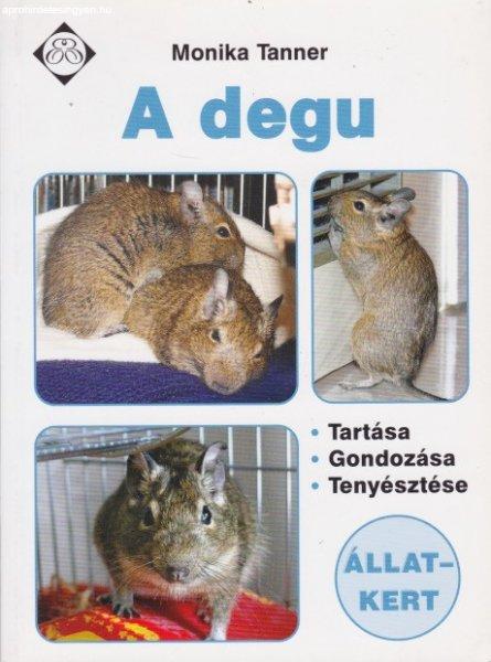 Monika Tanner - A ?degu - Tartása, gondozása, tenyésztése