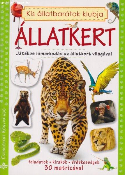 Kis állatbarátok klubja - Állatkert -Játékos ismerkedés az állatkert
világával